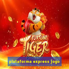 plataforma express jogo